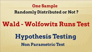 Wald Wolfowitz Runs Test I Non Parametric Test I Randomness Hypothesis