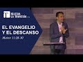 El Evangelio y el Descanso (Mateo 11:28-30) - José Elías Carlo @joseeliascarlo