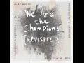 We Are The Champions - Revisited