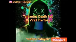TERSANTUY DEATH BED Dj Virall Tik Tok...