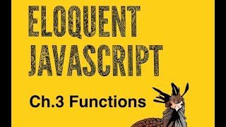 Eloquent JavaScript Tutorial Ch.3 Functions