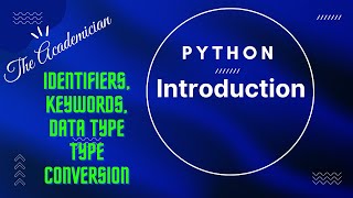 [PY 1] Introduction to Python, Identifiers, keywords, data type, type conversion, number system
