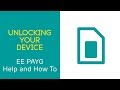 EE PAYG Help & How To: Unlocking Your PAYG Device