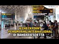 Aturan Baru, Ini 6 Checkpoint Kedatangan Penumpang Internasional di Bandara Soetta