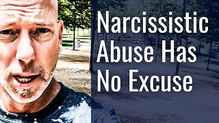 How Narcissists Try To Excuse Abusive Behavior
