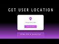 How to Get Your User Location Using Javascript | HTML, CSS & Javascript | OpenCage Geocoding API