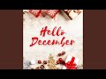 Hello December