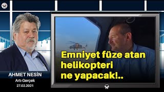 Ahmet Nesin - Emniyet füze atan helikopteri ne yapacak!..