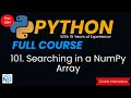 NumPy Searching Arrays in Python | NumPy.where | NumPy.searchsorted