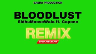 BLOODLUST : Sidhu Moose Wala | Remix | Basra Production | Official Visual Video | New Song 2022