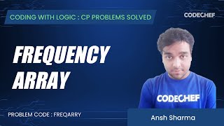 FREQARRY | Frequency Array | Coding with Logic: CP Problems Solved Easy