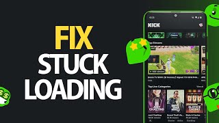 How To Fix Kick Stream App Stuck Loading Problem | Easy Quick Solution
