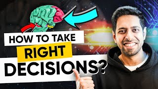 How to take Right Decisions? by Him eesh Madaan