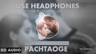 Pachtaoge (8D AUDIO) - Arijit Singh, Jaani, B Praak | Vicky Kaushal & Nora Fatehi