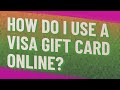 How do I use a Visa gift card online?