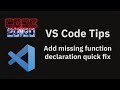 VS Code tips — Add missing function quick fix for JavaScript and TypeScript