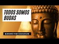 Todos Somos Budas | Budismo para Escuchar Aquí y Ahora ☸️ Perlas Budistas de Sabiduría Milenaria