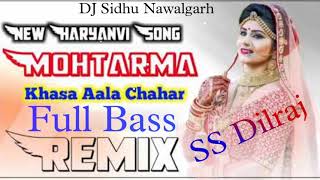Mohtarma !! Khasa Aala Chahar !! New Hariyanvi Song 3D bass remix
