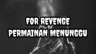 For Revenge Permainan Menunggu lirik