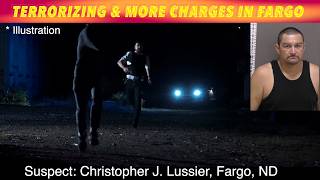 Terrorizing & More Charges In Fargo