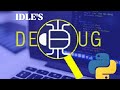 IDLE'S DEBUGGER 🔺