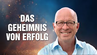 Das Geheimnis von Erfolg: Die Glücks-Formel für Freude, Frieden, Fülle & Freiheit - Robert Betz