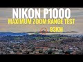 Nikon P1000 - Maximum Zoom Range Test (93 KM / 57 Miles)