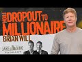 Brian Will's Stunning Journey: From Dropout to Millionaire Entrepreneur!