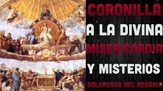Coronilla a la divina misericordia y misterios dolorosos del rosario y consagraciones sanaciones
