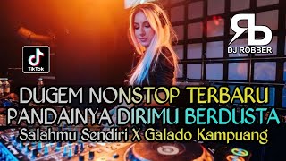 DUGEM NONSTOP TERBARU PANDAINYA DIRIMU BERDUSTA X SALAHMU SENDIRI | DJ REMIX DISKOTIK PALING DUCARI