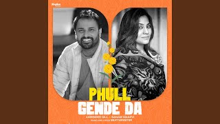 Phull Gende Da (feat. Sanam Maarvi)