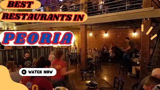 Top 5 Best restaurants to Visit in Peoria, USA