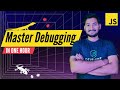 Master Debugging and Become a Pro Developer | Catch Bugs Instantly | Advanced JavaScript
