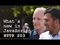 What's new in JavaScript - HTTP203