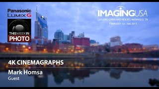 4K Cinemagraphs with Mark Homza at Imaging USA 2015