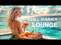 Lounge Music Chillout Summer 2024 🔥 Deep House Chill Out Mix - Summer Lounge Vibes