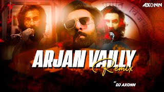 Arjan Vailly - DJ Axonn Dhol Mix | Animal | Ranbir Kapoor