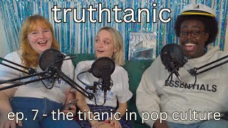 An Unhinged Recap of Every Titanic Movie & the Titanic Musical | Truthtanic Ep 7: Pop Culture
