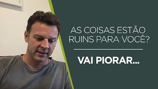 “As coisas estão ruins  porque o governo ainda não teve tempo de mostrar resultado”... BALELA!!!