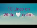 10 lines on white colour। Lines on white color।safed rang pr ds lines#letslearnenglishandparagraphs