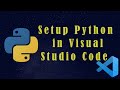 How to setup python in visual studio code on windows 10/8/7 and mac