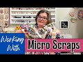 Crafting With Tiny Scraps: Micro Scrappy Quilt Project