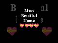 Most Beautiful Name 🥰 Tag Your Love 💕 #namestatus #short #video ❤️❤️