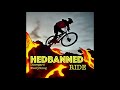 HEDBANNED Disregard Everything & Ride