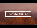 Matthew 4:23-25 | Matthew Verse-by-Verse | Bible Study