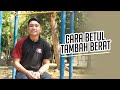 Cara Betul Tambah Berat