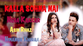 KALLA SOHNA NAI - Neha Kakkar | Asim Riaz & Himanshi Khurana | Lyrics video | Editor Prabbstar