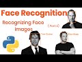 Recognizing Faces (Part1) | FUN BEGINS HERE | Python Face Recognition | Ep3 Part1