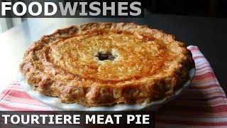 Tourtiere - Holiday Meat Pie - Food Wishes