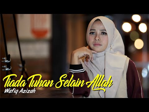 Wafiq Azizah Tiada Tuhan Selain Allah